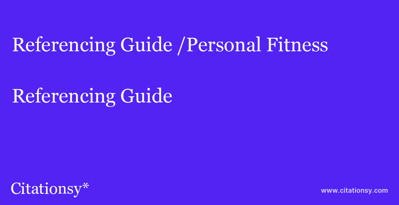 Referencing Guide: /Personal Fitness & Nutrition Center